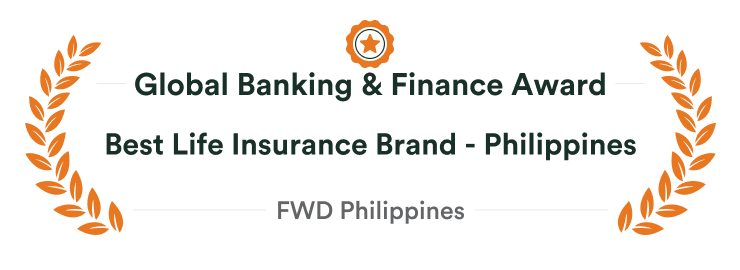 Global Banking and Finance Award Best Life Insurance Brand 2020 - FWD Philippines